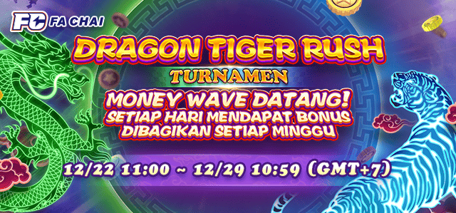 FA CHAI - DRAGON TIGER RUSH TURNAMEN