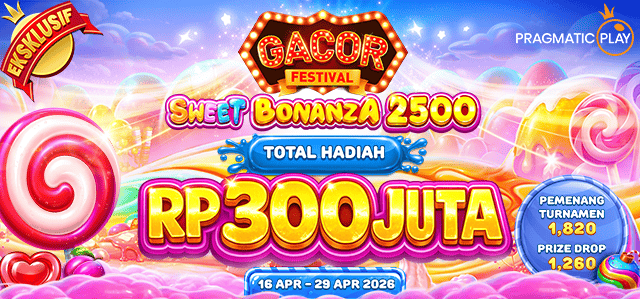 PP - GACOR FESTIVAL: SWEET BONANZA 2500 CASH DROP & TURNAMEN